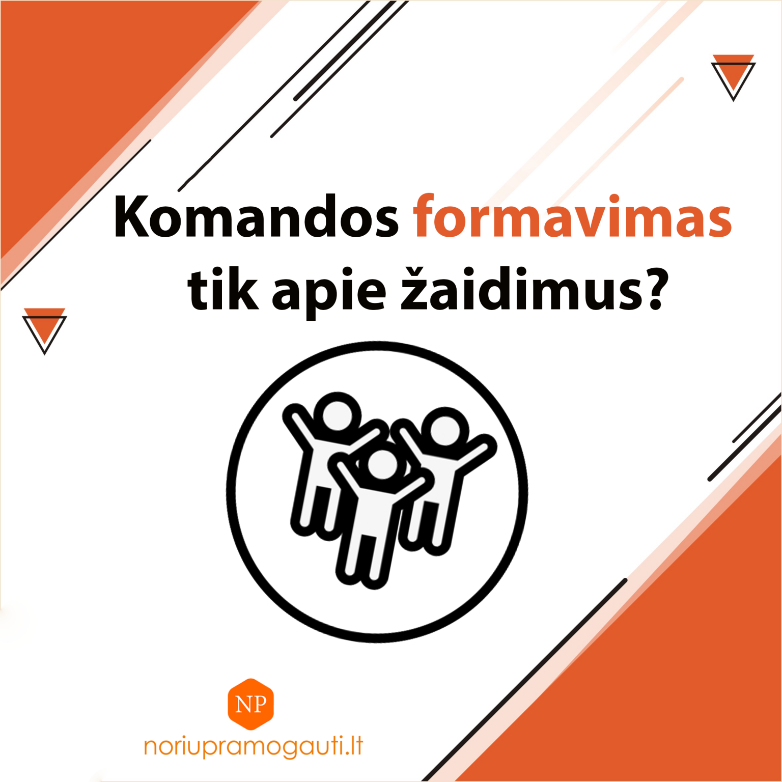 Komandos Formavimas, Renginių Organizavimas | Noriupramogauti.lt